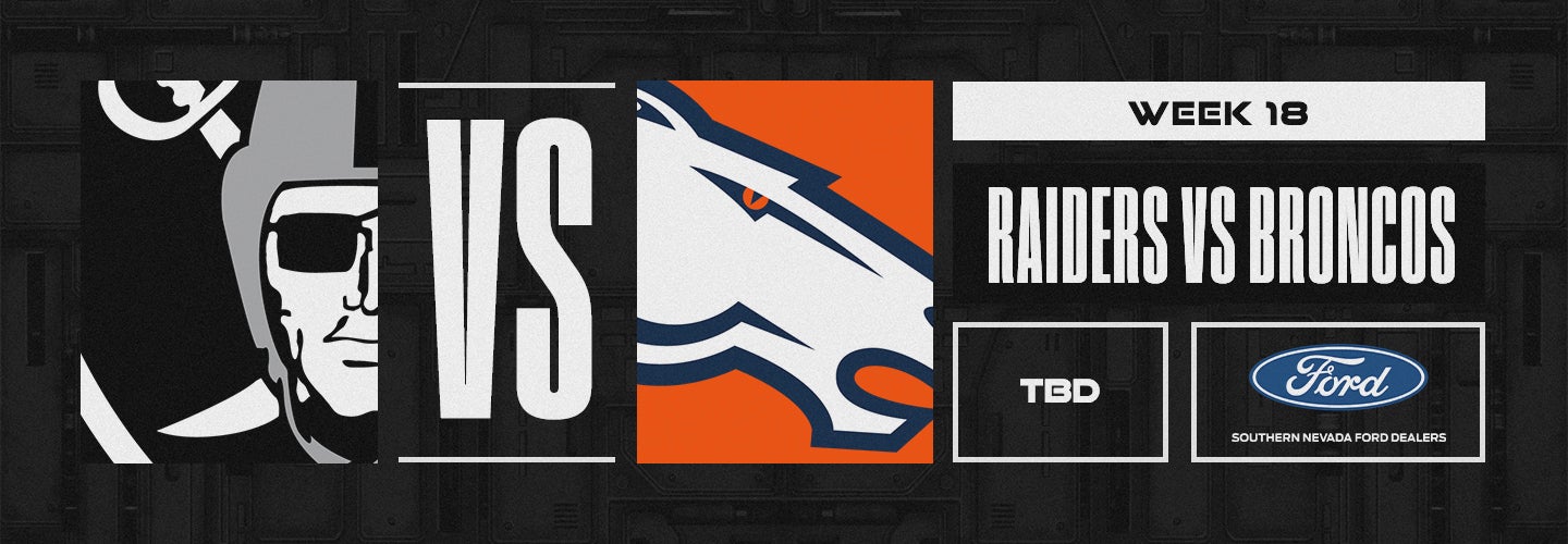 Raiders vs. Broncos - Week 18 - Date & Time TBD
