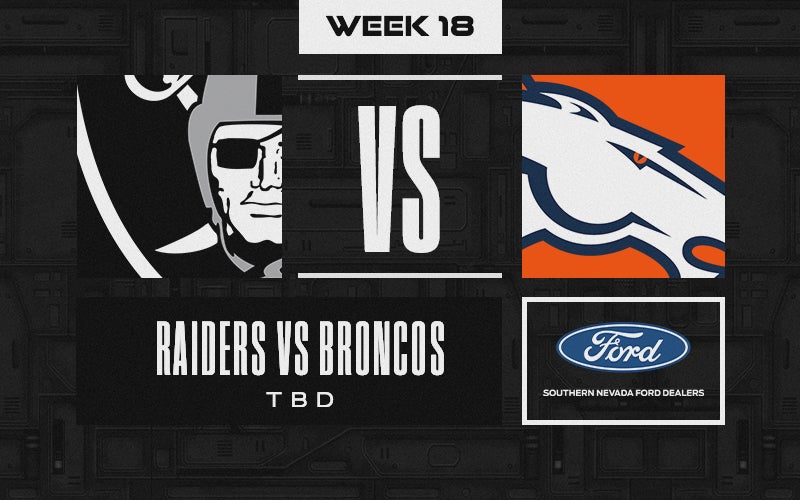 Raiders vs. Broncos - Week 18 - Date & Time TBD
